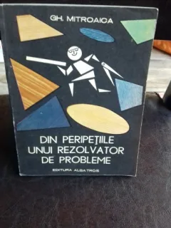 DIN PERIPETIILE UNUI REZOLVATOR DE PROBLEME - GH. MITROAICA