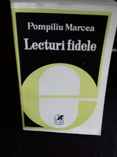 LECTURI FIDELE - POMPILIU MARCEA