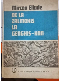 De la Zalmoxis la Genghis-Han - Mircea Eliade
