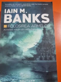FOLOSIREA ARMELOR - IAIN M. BANKS