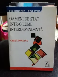 OAMENI DE STAT INTR-O LUME INTERDEPENDENTA - GHITA IONESCU