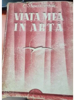 VIATA MEA IN ARTA- EDITIA A II A STANISLAVSKI