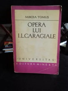 OPERA LUI I.L. CARAGIALE-MIRCEA TOMUS