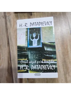 CERUL VAZUT PRIN LENTILA , H.-R. PATAPIEVICI
