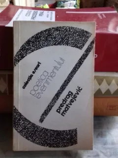 POETICA EVENIMENTULUI - PREDRAG MATVEJEVIC