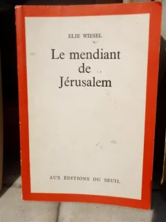 LE MENDIANT DE JERUSALEM , ELIE WIESEL 1968