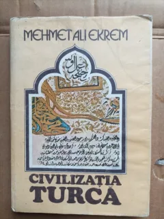 CIVILIZATIA TURCA - MEHMET ALI EKREM