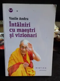 INTALNIRI CU MAESTRI SI VIZIONARI - VASILE ANDRU