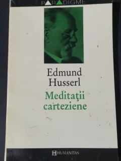 MEDITATII CARTEZIENE , EDMUND HUSSERL