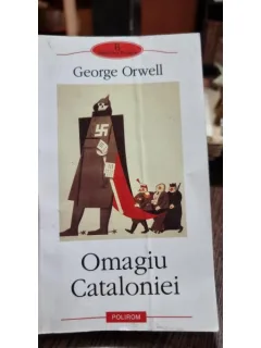 OMAGIU CATALONIEI - GEORGE ORWELL