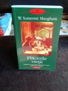 PLACERILE VIETII - W. SOMERSET MAUGHAM