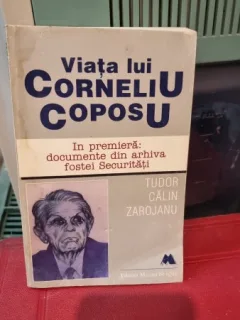 VIATA LUI CORNELIU COPOSU - TUDOR CALIN ZAROJANU