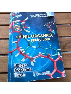 CHIMIE ORGANICA PENTRU LICEU - ELENA ALEXANDRESCU