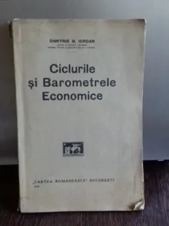 CICLURILE SI BAROMETRELE ECONOMICE - DIMITRIE N. IORDAN