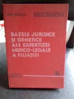 BAZELE JURIDICE SI GENETICE  ALE EXPERTIZEI MEDICO LEGALE A FILIATIEI - ION ENESCU