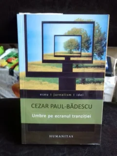 UMBRE PE ECRANUL TRANZITIEI - CEZAR PAUL BADESCU