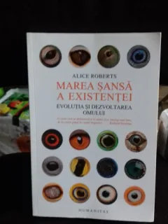 MAREA SANSA A EXISTENTEI. Evolutia si dezvoltarea omului - ALICE ROBERTS