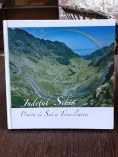JUDETUL SIBIU. POARTA DE SUD A TRANSILVANIEI