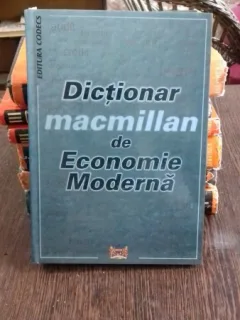 DICTIONAR MACMILLAN DE ECONOMIE MODERNA - SORICA SAVA