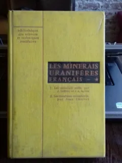 LES MINERAIS URANIFERES FRANCAISE ET LEURS GISEMENTS - MARCEL ROUBAULT   VOL.1