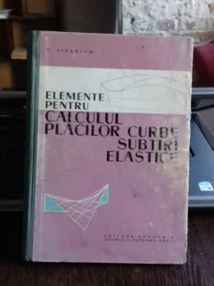 ELEMENTE PENTRU CALCULUL PLACILOR CURBE SUBTIRI ELASTICE - V. VISARION