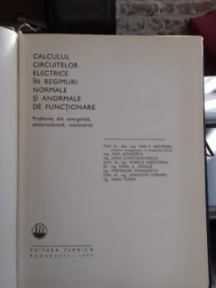 CALCULUL CIRCUITELOR ELECTRICE IN REGIMURI NORMALE SI ANORMALE DE FUNCTIONARE - ION S. ANTONIU