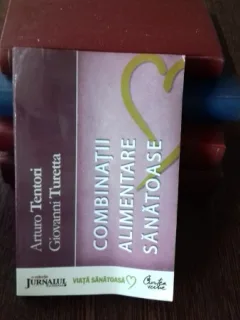 COMBINATII ALIMENTARE SANATOASE - ARTURO TENTORI