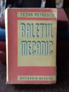 BALETUL MECANIC - CEZAR PETRESCU