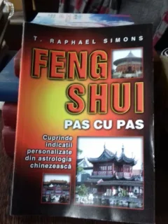 FENG SHUI PAS CU PAS - T. RAPHAEL SIMONS