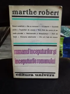 ROMANUL INCEPUTURILOR SI INCEPUTURILE ROMANULUI - MARTHE ROBERT