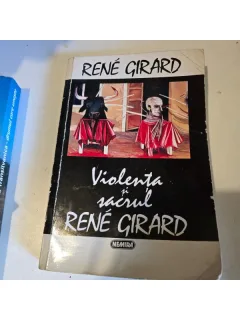 VIOLENTA SI SACRUL - RENE GIRARD