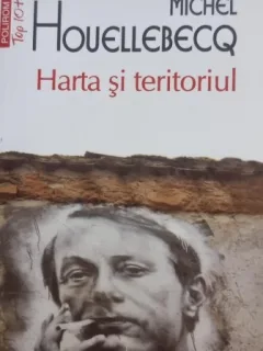 HARTA SI TERITORIUL - MICHEL HOUELLEBECQ