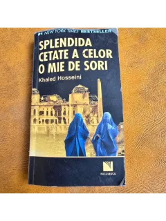 SPLENDIDA CETATE A CELOLOR O MIE DE SORI - KHALED HOSSEINI