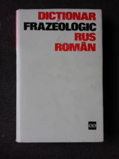 DICTIONAR FRAZEOLOGIC RUS ROMAN - GH. BOLOCAN