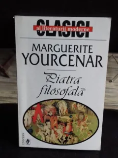 PIATRA FILOSOFALA-MARGUERITE YOURCENAR
