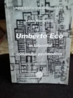 UMBERTO ECO IN LABIRINTUL ROMANULUI POSTMODERN - LUIZA MARINESCU
