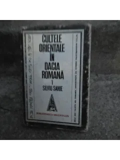 CULTELE ORIENTALE IN DACIA ROMANA - SILVIU SANIE