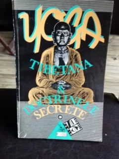 YOGA TIBETANA & DOCTRINELE SECRETE   VOL.1