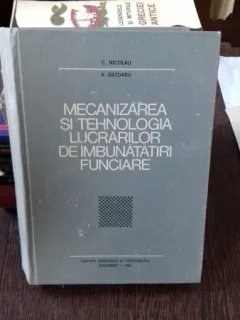 MECANIZAREA SI TEHNOLOGIA LUCRARILOR DE IMBUNATATIRI FUNCIARE - C. NICOLAU