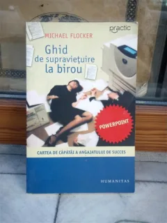 GHID DE SUPRAVIETUIRE LA BIROU , MICHAEL FLOCKER
