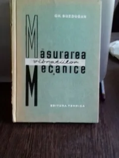 MASURAREA VIBRATIILOR MECANICE - GH. BUZDUGAN