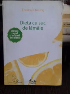 DIETA CU SUC DE LAMAIE - THERESA CHEUNG