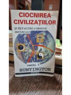 CIOCNIREA CIVILIZATIILOR SI REFACEREA ORDINII MONDIALE