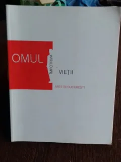 CATALOG VERNISAJ PROIECT ARTE IN BUCURESTI, 2015 - OMUL IMPOTRIVA VIETII