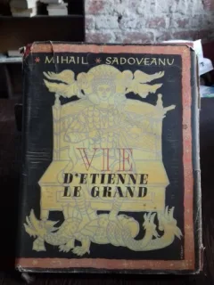 VIE D'ETIENNE LE GRAND - MIHAIL SADOVEANU   (VIATA LUI STEFAN CEL MARE)