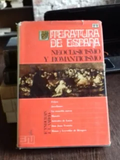 LITERATURA DE ESPAÑA   VOL.3 (LITERATURA SPANIEI. NEOCLASICISMUL SI ROMANTISMUL)