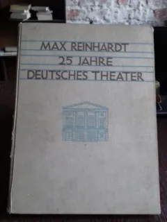 MAX REINHARDT, 25 JAHRE DEUTSCHES THEATER (MAX REINHARDT, 25 ANI DE TEATRU GERMAN)