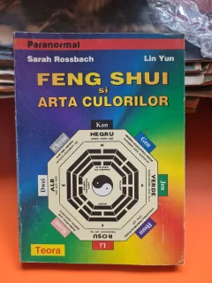 FENG SHUI SI ARTA CULORILOR - SARAH ROSSBACH