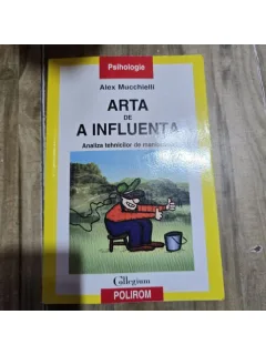 ARTA DE A INFLUENTA - ALEX MUCCHIELLI