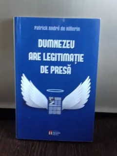 DUMNEZEU ARE LEGITIMATIE DE PRESA - PATRICK ANDRE DE HILLERIN